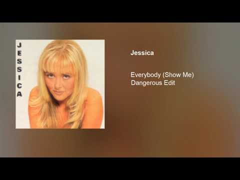 Jessica (21) — Jessica - (Everybody Show Me) ( Dangerous Edit)