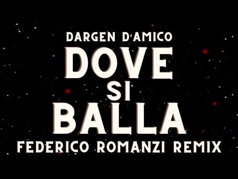 Dargen D'Amico — Dargen D'Amico - Dove si Balla (Federico Romanzi Remix)