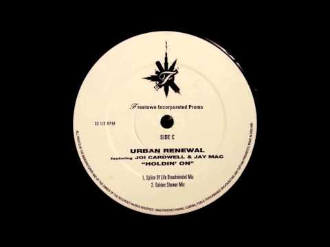Joi Cardwell — (1994) Urban Renewal feat. Joi Cardwell & Jay Mac - Holdin' On [Splice Of Life Broadminded RMX]