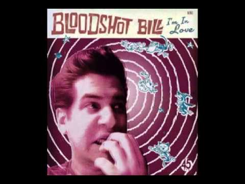 Bloodshot Bill — Bloodshot Bill - I´m In Love