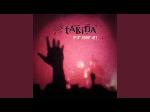 Takida — What About Me?