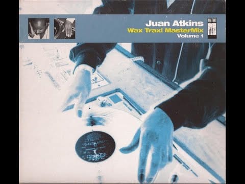 Juan Atkins — Juan Atkins - Wax Trax! Master Mix Volume 1