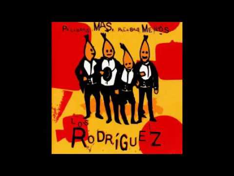 Los Rodriguez — PALABRAS MÁS, PALABRAS MENOS   Los Rodríguez
