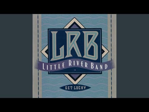 Little River Band — If I Get Lucky