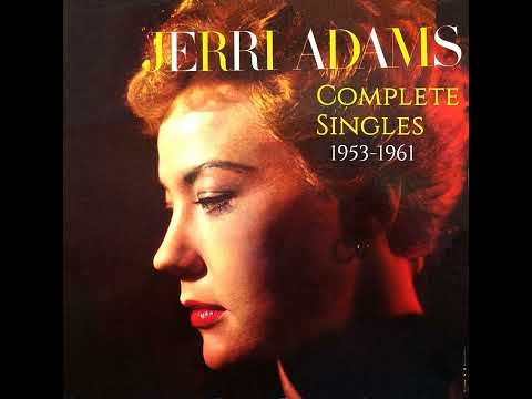 Jerri Adams — Guess I Had Too Much to Dream Last Night by Jerri Adams & the Tattletales (1955)