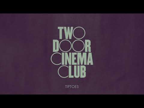 Two Door Cinema Club — Tiptoes