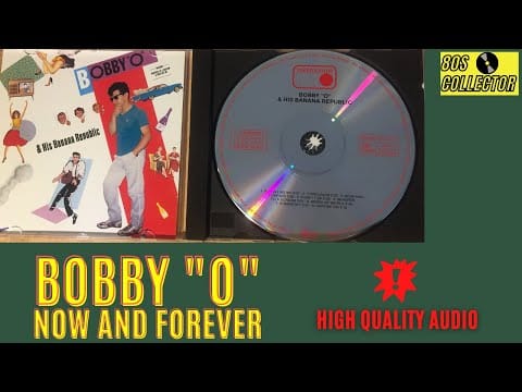 Bobby Orlando — Bobby "O" - Now And Forever (Good Quality)