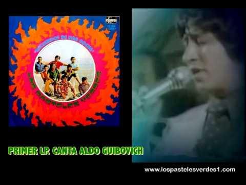 Los Pasteles Verdes — TE AMO Y NO SOY CORRESPONDIDO/ LOS PASTELES VERDES  CANTA ALDO GUIBOVICH