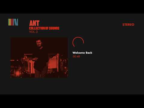 A.N.T. — Ant - Welcome Back (Official Audio)