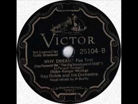 Ray Noble And His Orchestra — Ray Noble mit Al Bowlly - Why Dream ?