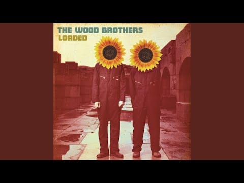 The Wood Brothers — Loaded