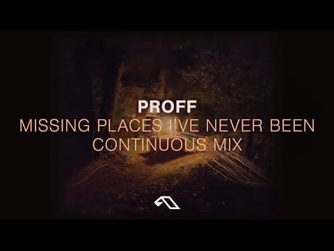 PROFF (2) — PROFF - Missing Places I've Never Been (Continuous Mix)