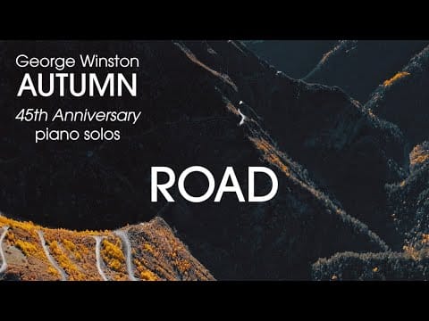 George Winston — George Winston - Road (Music Video)