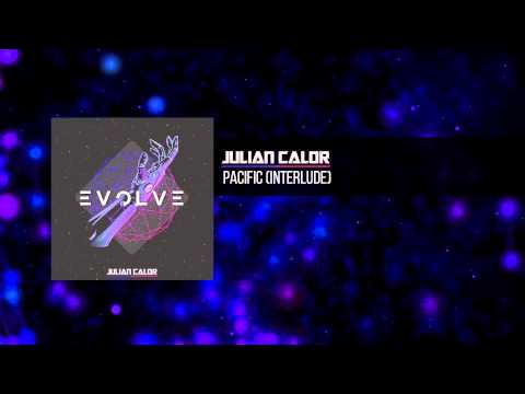 Julian Calor — Julian Calor - Pacific (Interlude) | #EvolveAlbum [OUT NOW 06/16]