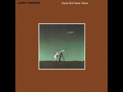 Larry Carlton — High Steppin' | Larry Carlton | Alone/But Never Alone | 1986 MCA LP