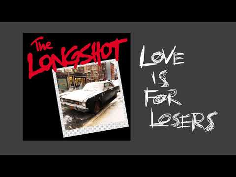 The Longshot — The Longshot - Love Is For Losers