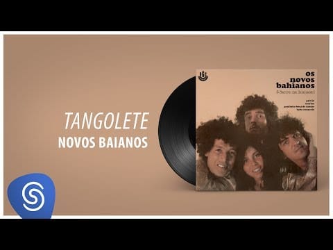 Os Novos Baianos — Novos Baianos - Tangolete (Ferro na Boneca) [Áudio Oficial]