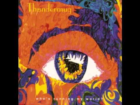 Thundermug — Hippy-Who's Running My World?-Thundermug(1994)
