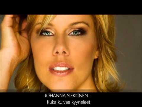 Johanna Siekkinen — JOHANNA SIEKKINEN - Kuka Kuivaa Kyyneleet