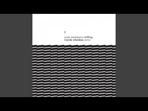 Jacek Sienkiewicz — Drifting (Ricardo Villalobos Remix)
