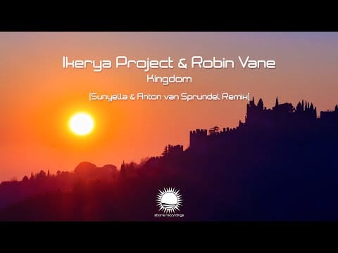 Ikerya Project — Ikerya Project & Robin Vane - Kingdom (Sunyella & Anton van Sprundel Remix)