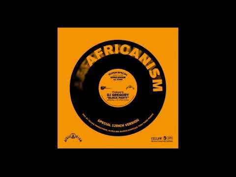Africanism — Africanism - Dj Gregory - Block Party (Dj Spen Dub)
