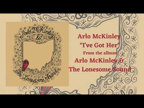 Arlo McKinley & The Lonesome Sound — Arlo McKinley - "I've Got Her" - Arlo McKinley & The Lonesome Sound
