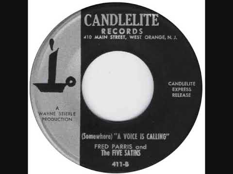 The Five Satins — (SOMEWHERE) A VOICE IS CALLING -  FRED PARRIS & THE FIVE SATINS