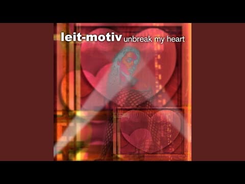 Leit-Motiv — Unbreak My Heart (Alternative Mix)
