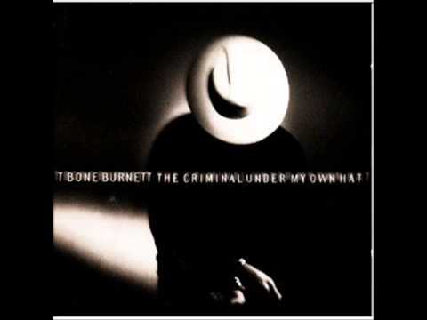 T Bone Burnett — T Bone Burnett - 12 - Kill Switch - The Criminal Under My Own Hat (1992)