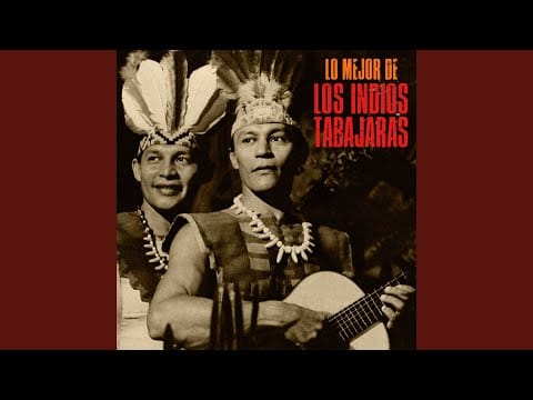 Los Indios Tabajaras — Adios Mariquita Linda (Remastered)