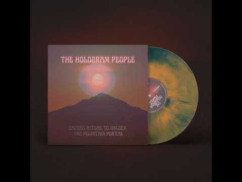 The Hologram People — THE HOLOGRAM PEOPLE - SACRED RITUAL TO UNLOCK THE MOUNTAIN PORTAL