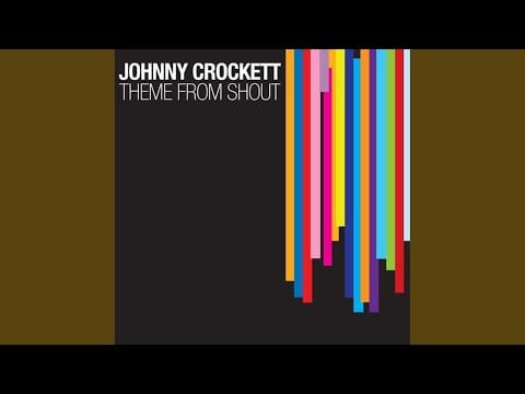 Johnny Crockett — Theme From Shout (Johnny Crockett Mix)