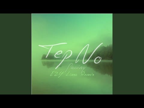 Tep No — Pacing (EZY Lima Remix)
