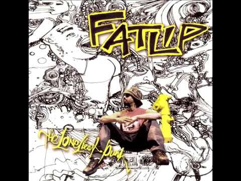 Fat Lip — Fatlip - What's Up Fatlip? [The Loneliest Punk - Track 18]