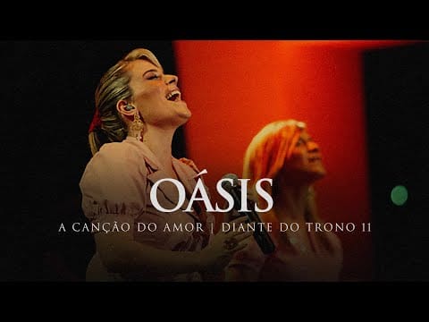 Diante Do Trono — Oásis | DVD A Canção do Amor | Diante do Trono