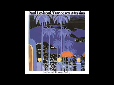 Francesco Messina — Raul Lovisoni & Francesco Messina - Prati Bagnati Del Monte Analogo (1979)