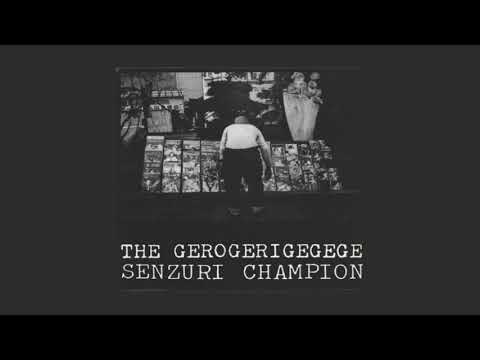 The Gerogerigegege — The Gerogerigegege – Senzuri Champion  (1987 - Full Album)