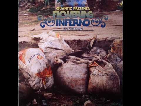 Quantic — Quantic presenta Flowering Inferno - Te Pico el Yaibi