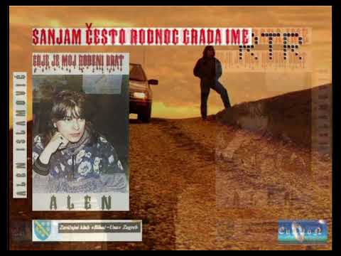Alen Islamović — Alen Islamović - Sanjam često rodnog grada ime - (Audio 1992)