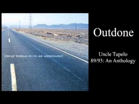 Uncle Tupelo — Outdone   Uncle Tupelo