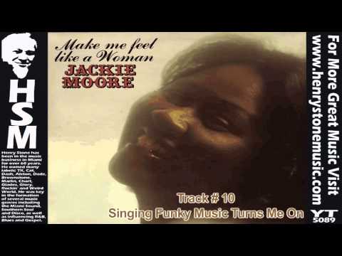 Jackie Moore — Singing Funky Music Turns Me On - Jackie Moore