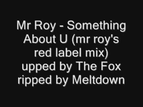 Mr. Roy — Mr Roy - Something  About U (mr roy's red label mix)