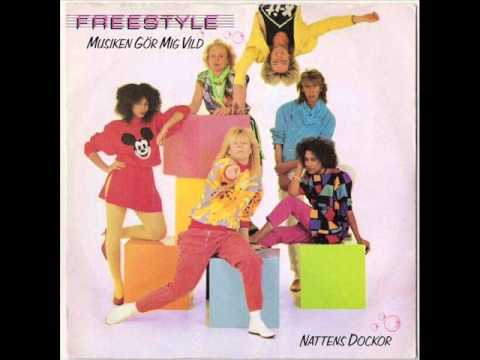 Free Style (2) — Freestyle - Musiken gör mig vild