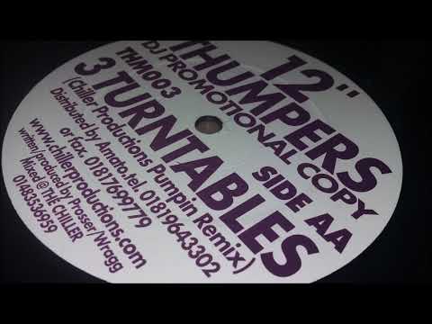 12 Inch Thumpers — 12 inch Thumpers - 3 Turntables (Chiller Productions Pumpin Remix)