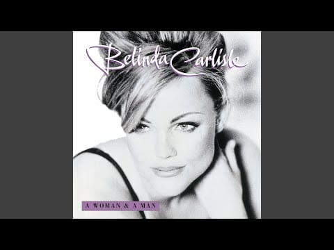Belinda Carlisle — A Woman And A Man
