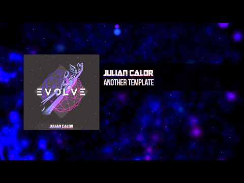 Julian Calor — Julian Calor - Another Template | #EvolveAlbum [OUT NOW 15/16]