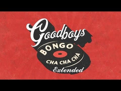 Goodboys — Goodboys - Bongo Cha Cha Cha (Extended Mix)