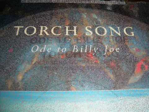 Torch Song — Torch Song - Ode To Billy Joe