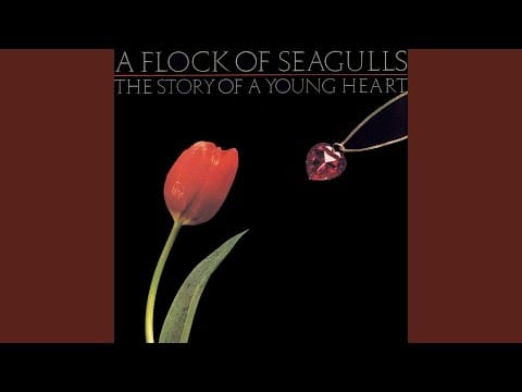 A Flock of Seagulls — The More You Live, The More You Love (Full Moon Mix)